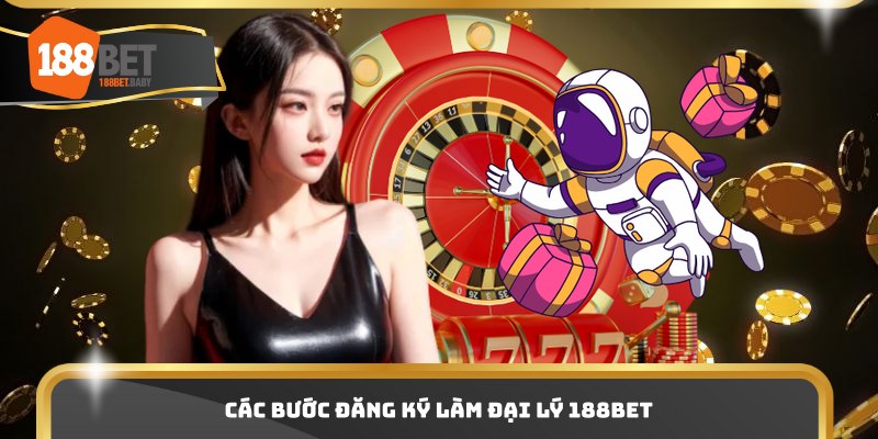 Các bước đăng ký làm đại lý 188bet