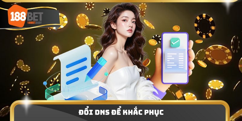 Đổi DNS để khắc phục