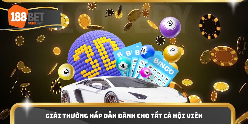 Giải thưởng hấp dẫn dành cho tất cả hội viên