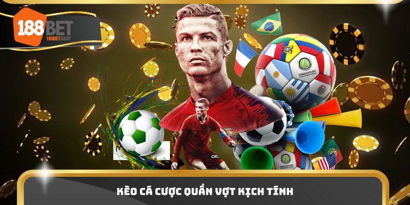 Kèo cá cược quần vợt kịch tính