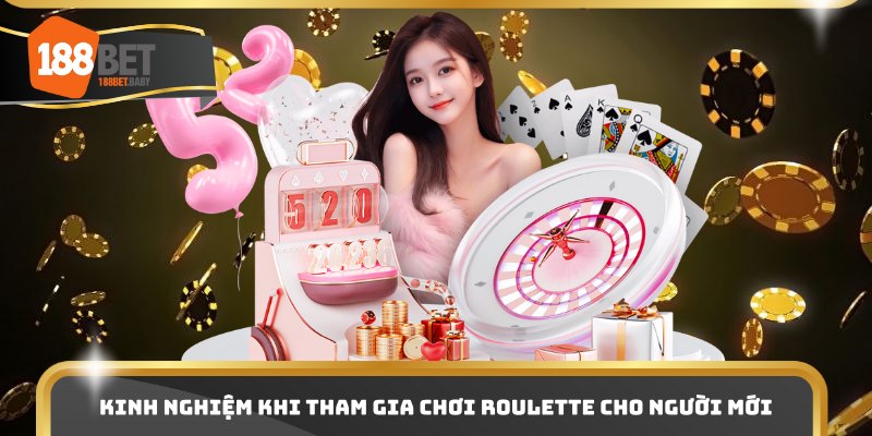 Kinh nghiệm khi tham gia chơi roulette cho người mới