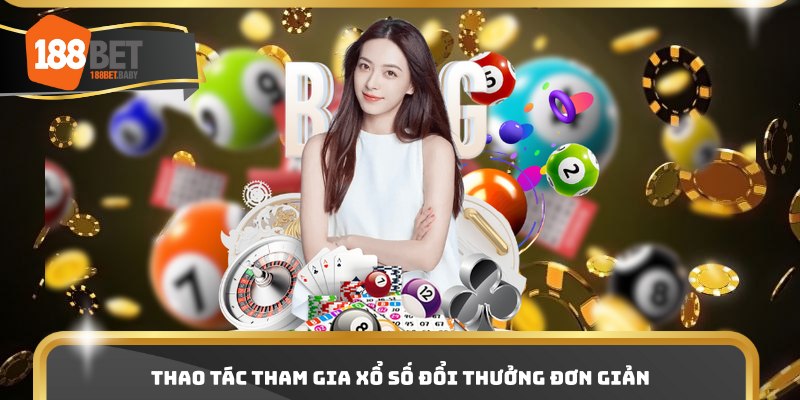 Thao tác tham gia xổ số đổi thưởng đơn giản