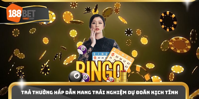 Trả thưởng hấp dẫn mang trải nghiệm dự đoán kịch tính